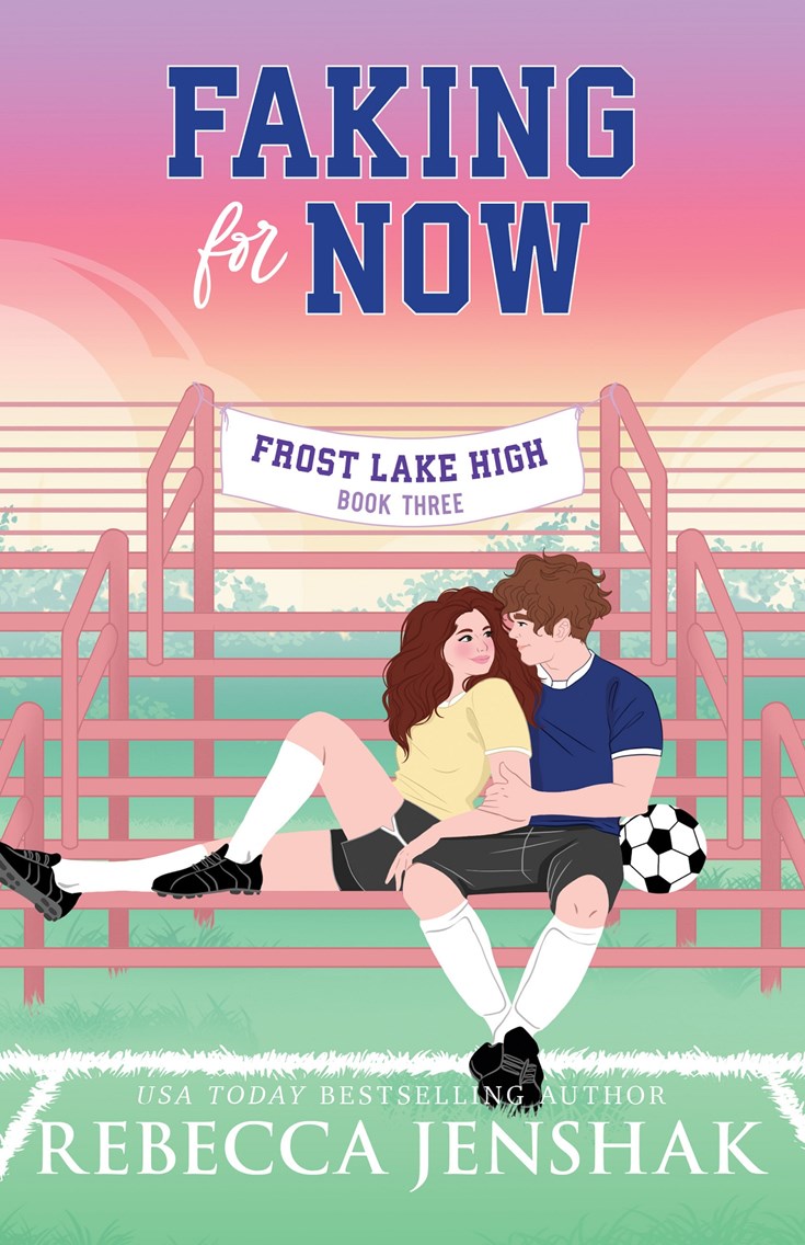 Faking for Now- Rebecca Jenshak