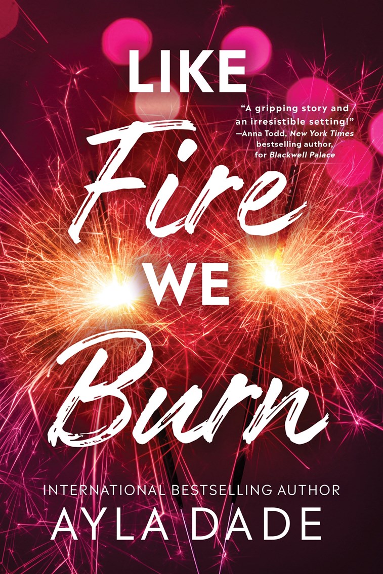 Like Fire we Burn - Ayla Dade