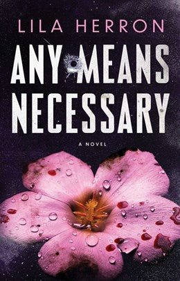 Any Means Necessary - Lila Herron