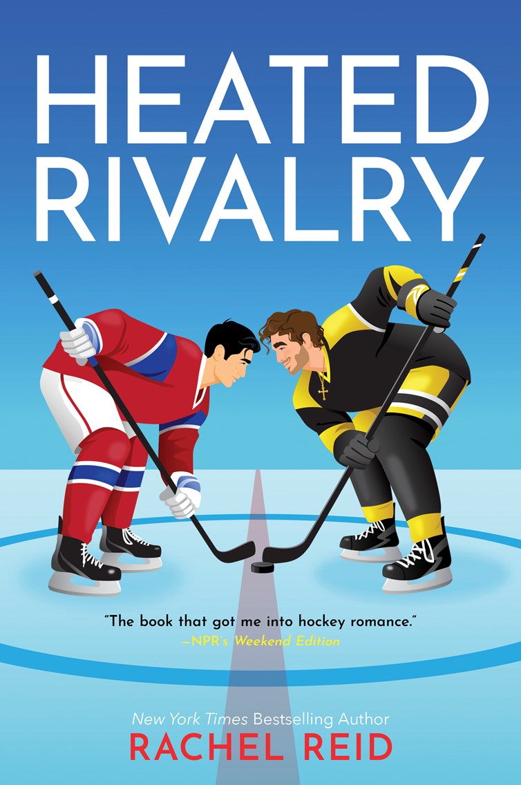 Heated Rivalry -Rachel Reid