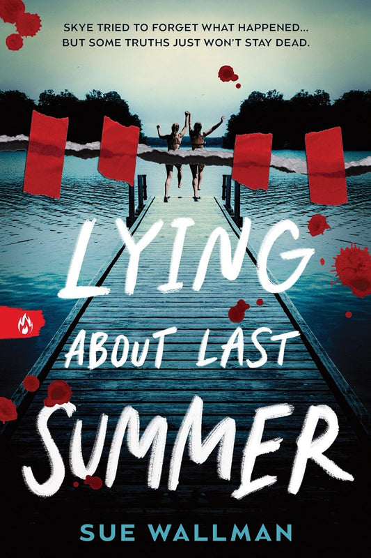 Lying About Last Summer – Sue Wallman