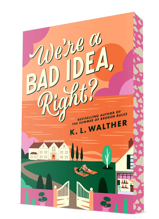 We’re a Bad Idea, Right? – K. L. Walther
